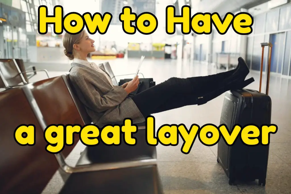how to have a great layover