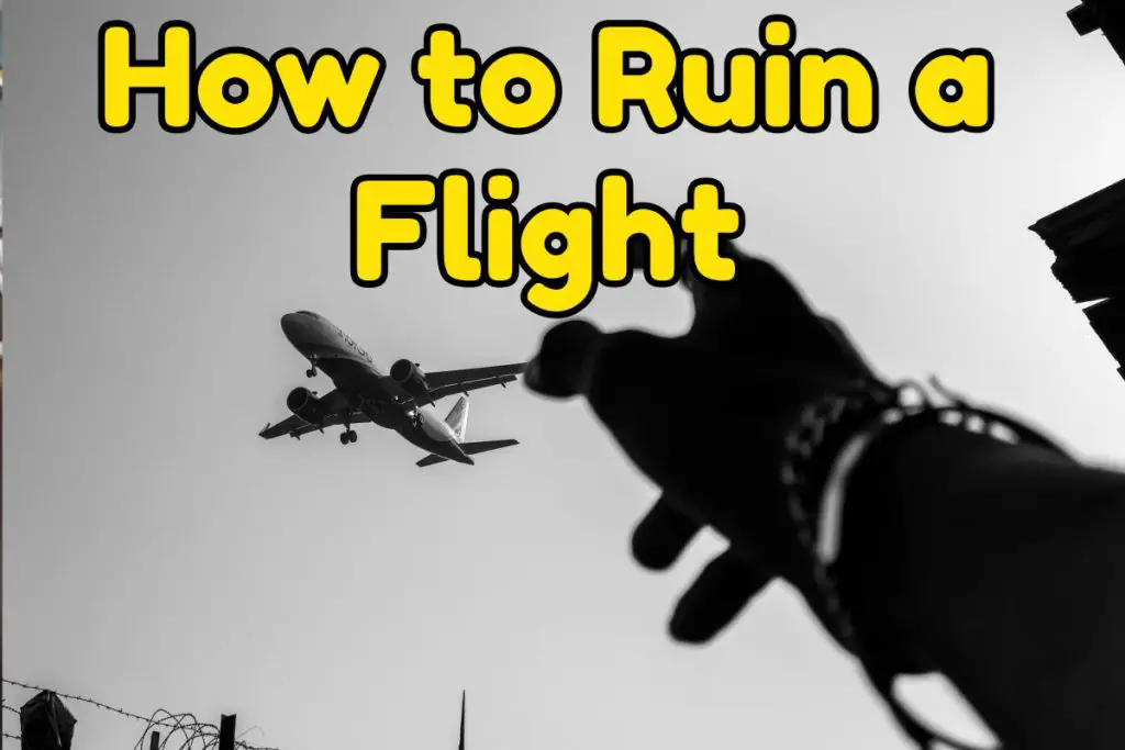 how to ruin a flight